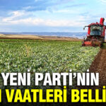 Yeni partinin tarim vaatleri belli oldu ciftciye hangi destekler verilecek 8t7zA3IE