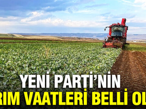 Yeni partinin tarim vaatleri belli oldu ciftciye hangi destekler verilecek 8t7zA3IE